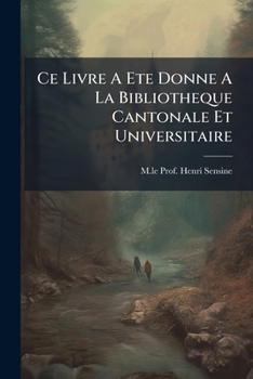 Paperback Ce Livre A Ete Donne A La Bibliotheque Cantonale Et Universitaire Book