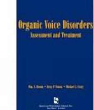 Paperback Organic Voice Disorders: Assessment and Treatment Book