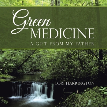 Paperback Green Medicine: A Gift from My Father Book