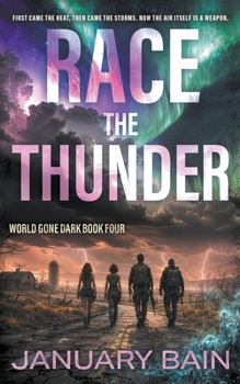 Race The Thunder: A Post-Apocalyptic Survival Thriller (A World Gone Dark)