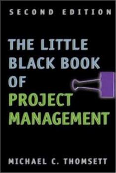 The Little Black Book of Project Management (The Little Black Book Series)