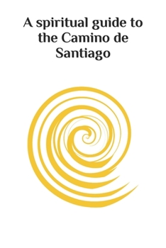 A spiritual guide to the Camino de Santiago