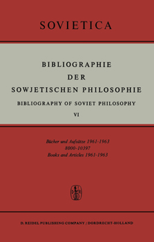 Bibliographie Der Sowjetischen Philosophie: Bibliography of Soviet Philosophy VI