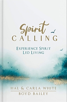 Hardcover Spirit Calling: Experience Spirit Led Living Book