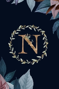 N: Monogram Initial N Journal Elegant Pretty Floral Gold Alphabet Blank Lined Paper Notebook