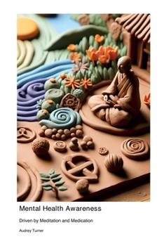 Paperback Mental Health Awareness: Driven by Meditation and Medication Book