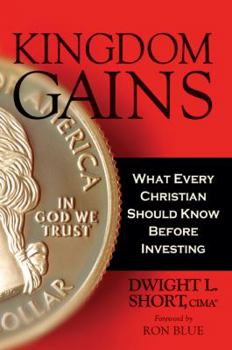 Paperback Kingdom Gains: What Every Christian Should Know Before Investing Book