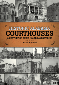 Paperback Historic Alabama Courthouses: A Century of Their Images and Stories Book