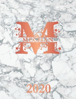 Paperback Meghan: 2020. Personalized Name Weekly Planner Diary 2020. Monogram Letter M Notebook Planner. White Marble & Rose Gold Cover. Book