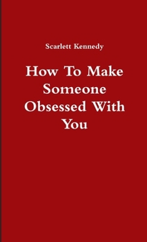 Paperback How To Make Someone Obsessed With You Book