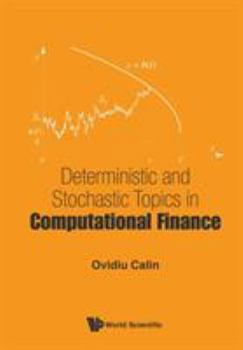 Paperback Deterministic and Stochastic Topics in Computational Finance Book