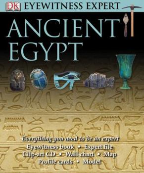 Eyewitness Experts: Ancient Egypt (EYEWITNESS EXPERTS) - Book  of the DK Eyewitness Expert