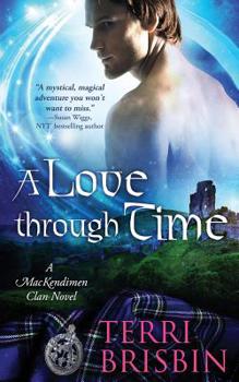 A Love Through Time - Book #1 of the MacKendimen