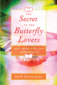 Paperback Secret of the Butterfly Lovers: Eternal Lessons of Life, Love, and Reincarnation Book