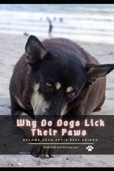 Paperback Why Do Dogs Lick Their Paws: become your pet's best friend Book
