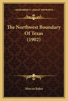 Paperback The Northwest Boundary Of Texas (1902) Book