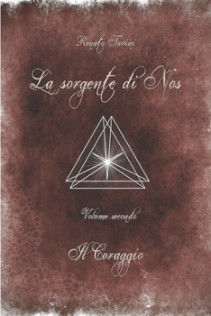 Paperback La sorgente di Nos: Volume II: Il Coraggio [Italian] Book