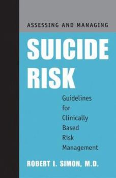 Hardcover Assessing and Managing Suicide Risk: Guidelines for Clinically Based Risk Management Book