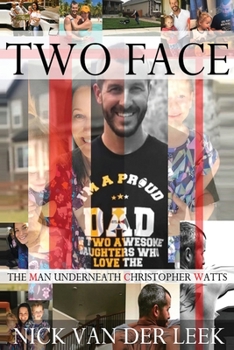 Paperback Two Face: The Man Underneath Christopher Watts Book