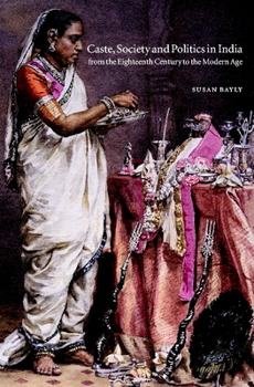 Paperback Caste, Society and Politics in India from the Eighteenth Century to the Modern Age Book