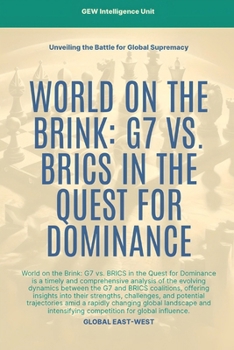 World On The Brink: G7 Vs. BRICS In The Quest For Dominance