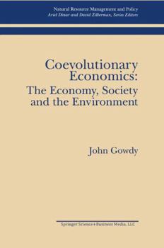 Hardcover Coevolutionary Economics: The Economy, Society and the Environment Book