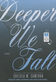 Deeper We Fall - Book #1 of the Fall and Rise