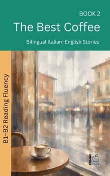 The Best Coffee: Bilingual Italian-English Stories