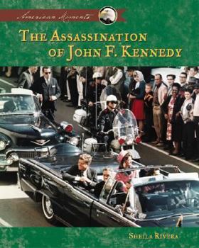 The Assassination of John F. Kennedy (American Moments) - Book  of the American Moments