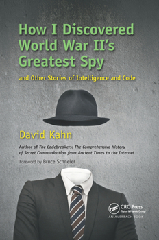 Paperback How I Discovered World War II's Greatest Spy and Other Stories of Intelligence and Code Book