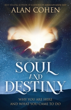 Paperback Soul and Destiny: Why You Are Here and What You Came To Do Book