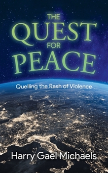 Paperback The Quest for Peace: Quelling the Rash of Violence Book