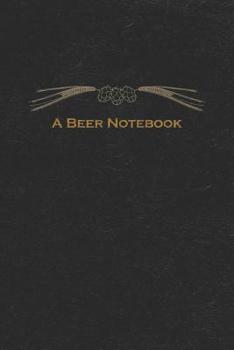 Paperback A Beer Notebook: Home Brewing Recipe and Logbook Book