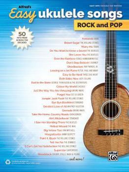 Paperback Alfred's Easy Ukulele Songs -- Rock & Pop: 50 Hits from Across the Decades Book