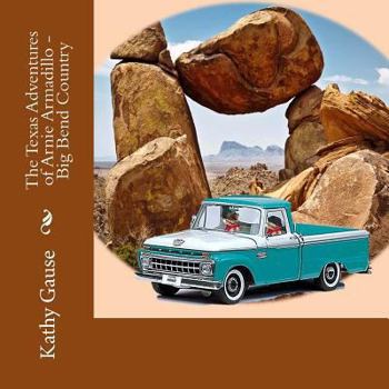 Paperback The Texas Adventures of Arnie Armadillo - Big Bend Country Book