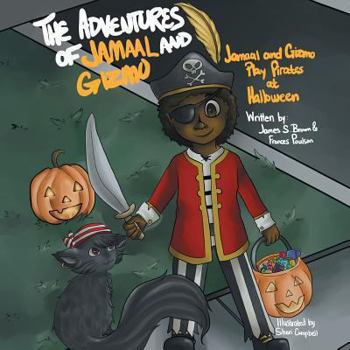 Paperback The Adventures of Jamaal and Gizmo: Jamaal and Gizmo Play Pirates at Halloween Book