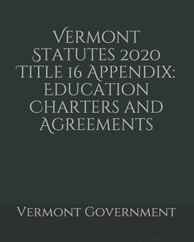 Paperback Vermont Statutes 2020 Title 16 Appendix: Education Charters and Agreements Book