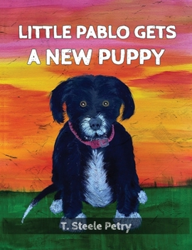 Paperback Little Pablo Gets A New Puppy Book