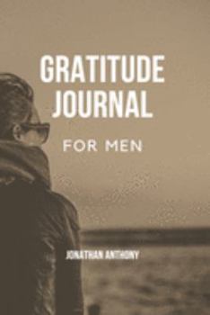 Paperback Gratitude Journal for Men: A Simple Journal to Cultivate Gratitude, Release Stress and bring Perspective 123 Pages 6 x 9 Book