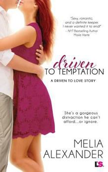 Driven to Temptation: A Romantic Comedy - Book #1 of the Driven to Love