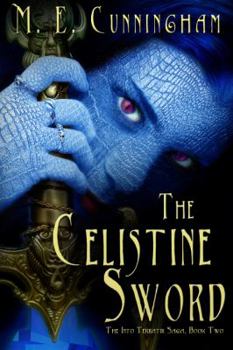 The Celestine Sword - Book #2 of the Into Terratir Saga