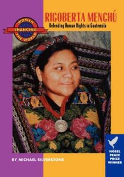 Hardcover Rigoberta Menchu: Defending Human Rights in Guatemala Book