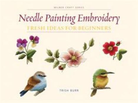 Paperback Needle Painting Embroidery: Fresh Ideas for Beginners Book