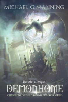 Demonhome - Book #3 of the Champions of the Dawning Dragons