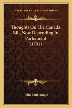 Paperback Thoughts On The Canada Bill, Now Depending In Parliament (1791) Book