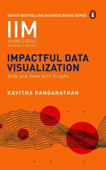 Paperback Impactful Data Visualization: Hide and Seek with Graphs Book