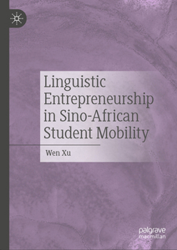 Hardcover Linguistic Entrepreneurship in Sino-African Student Mobility Book