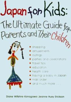 Paperback Japan for Kids: The Ultimate Guide for Parents and Their Children Book