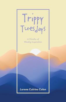 Paperback Trippy Tuesdays: 12 Months of Weekly Inspiration Book