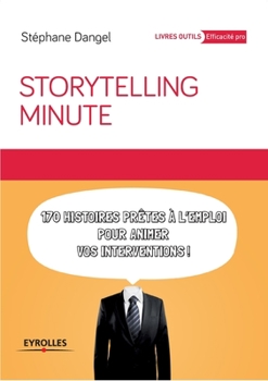 Paperback Storytelling minute: 170 histoires prêtes à l'emploi pour animer vos interventions. [French] Book